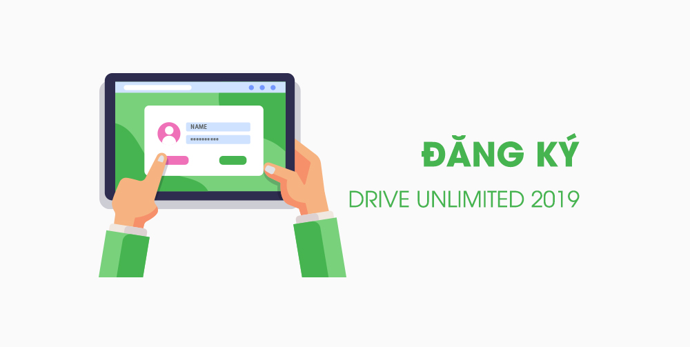 đăng ký google drive unlimited 2019
