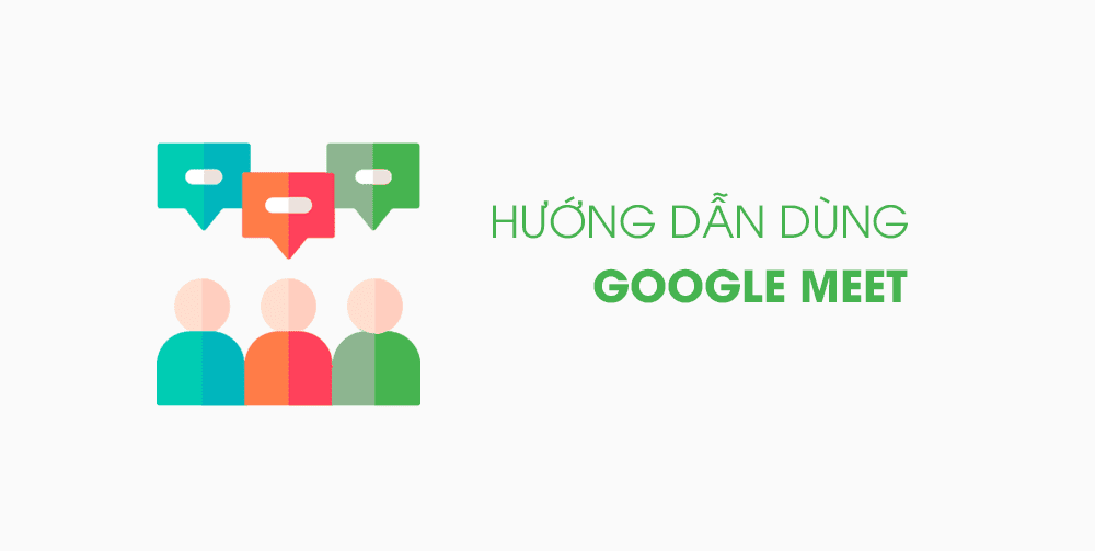 huong-dan-su-dung-google-meet